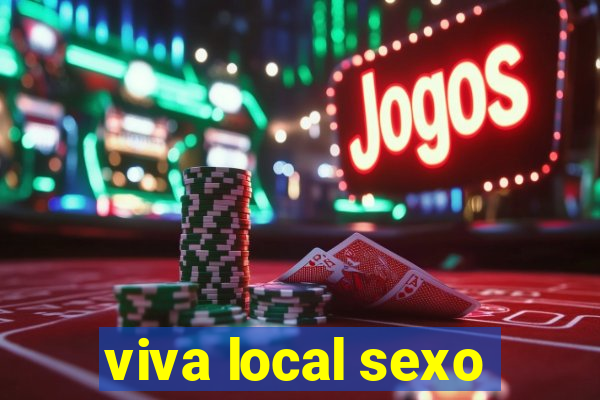 viva local sexo